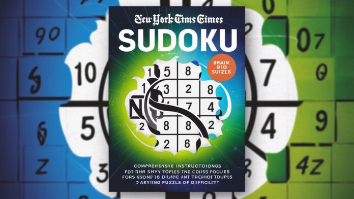 Mastering NYTsudoku: A Comprehensive Guide to Solving the New York Times Sudoku Puzzle