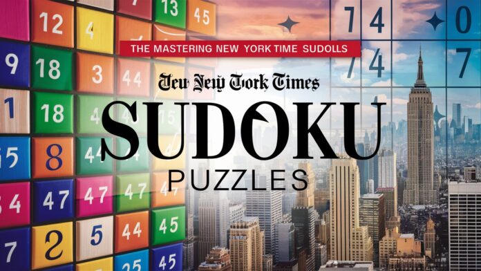 Mastering NYTsudoku: A Comprehensive Guide to The New York Times Sudoku Puzzles