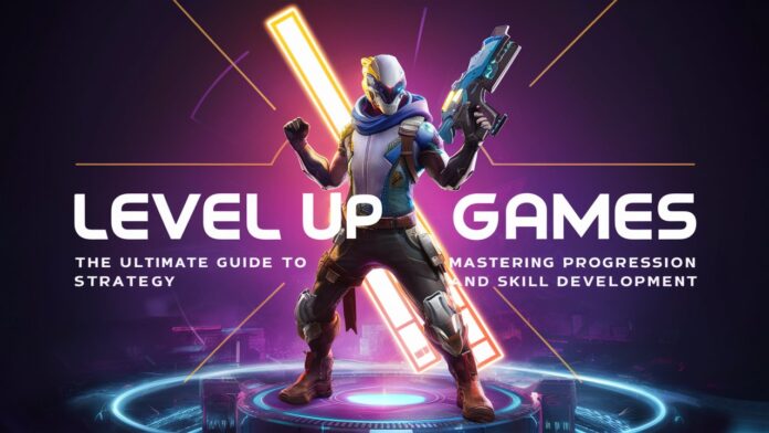 Level Up Games: The Ultimate Guide to Mastering Progression Strategy and Skill Development